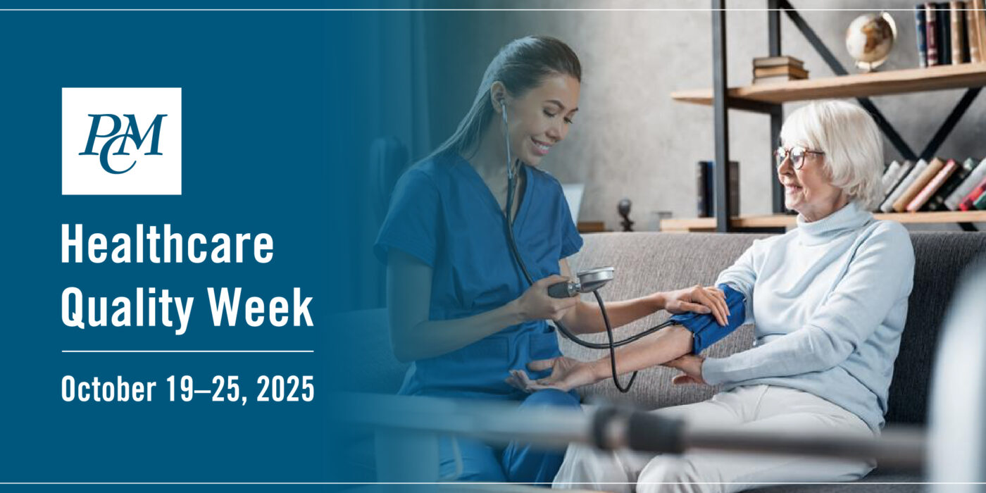 National Healthcare Quality Week and PCM’s Commitment to Exceptional Home Health Care